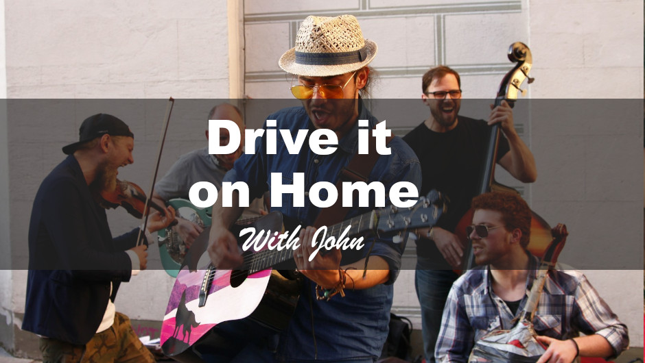Drive it on Home
